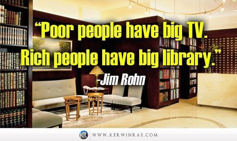 Poor People have big TV, Rich people have big Library